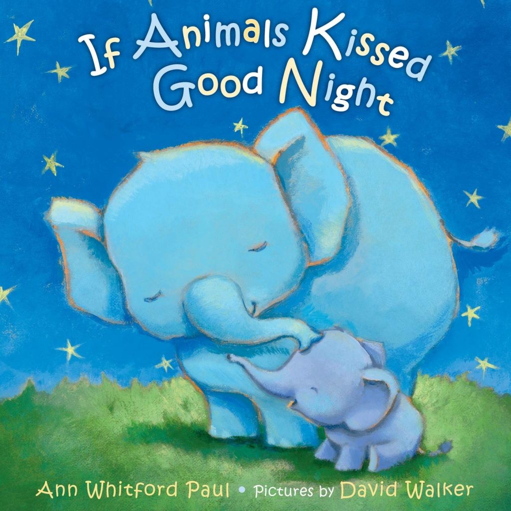 If Animals Kissed Good Night by Ann Whitford Paul